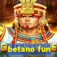 betano fun